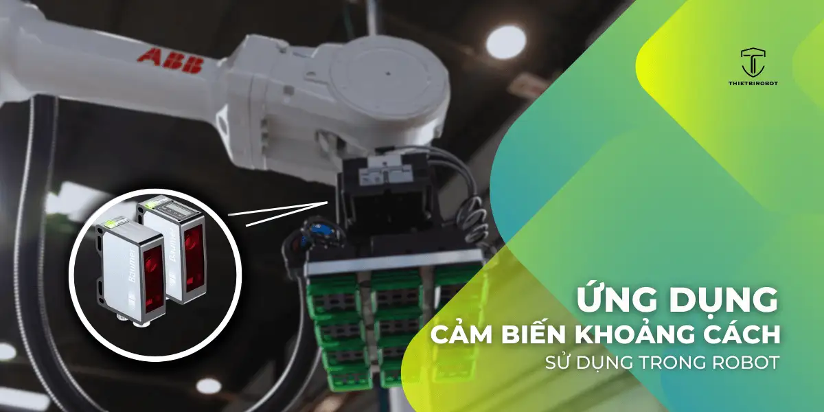 Ứng dụng của cảm biến khoảng cách sử dụng trong robot