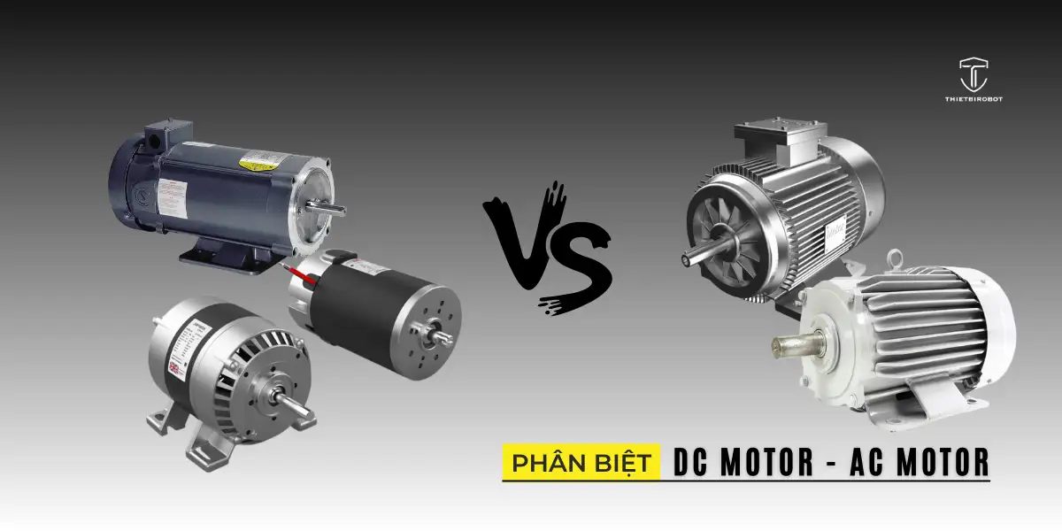 Phân biệt DC và AC motor đơn giản và dễ hiểu nhất