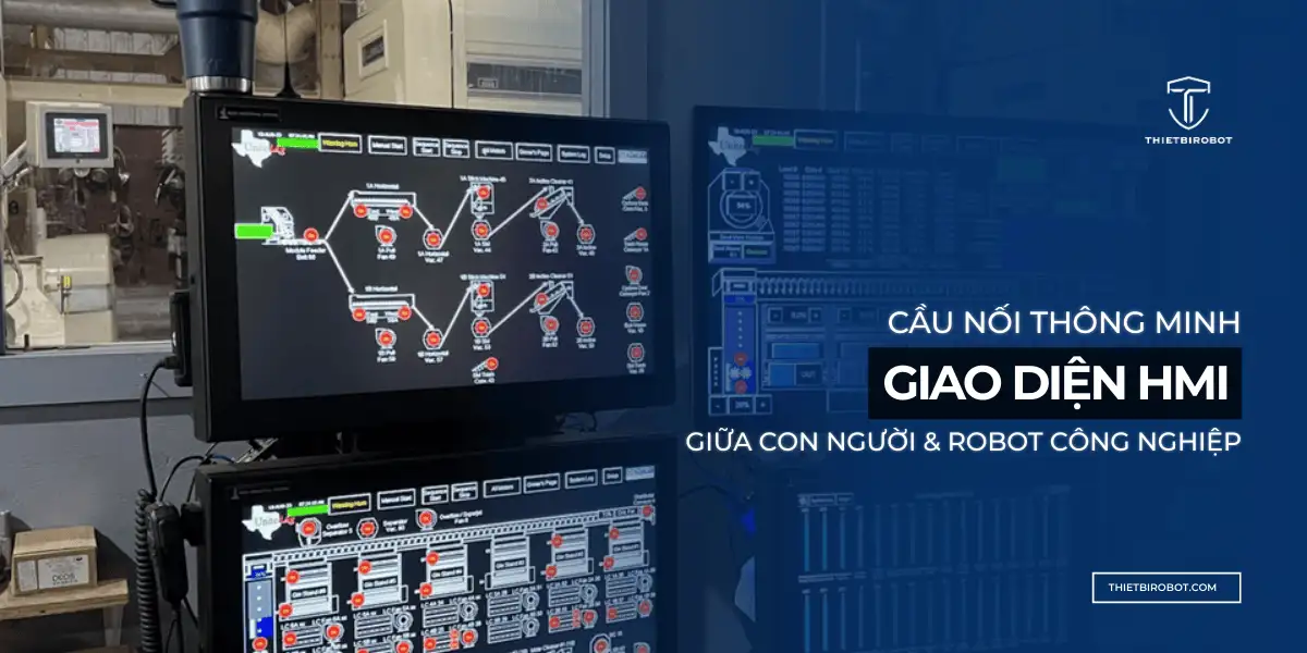 Giao diện HMI: Cầu nối thông minh giữa con người và robot công nghiệp