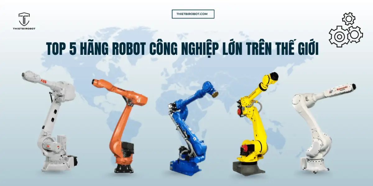 Top 5 hãng robot công nghiệp lớn trên thế giới