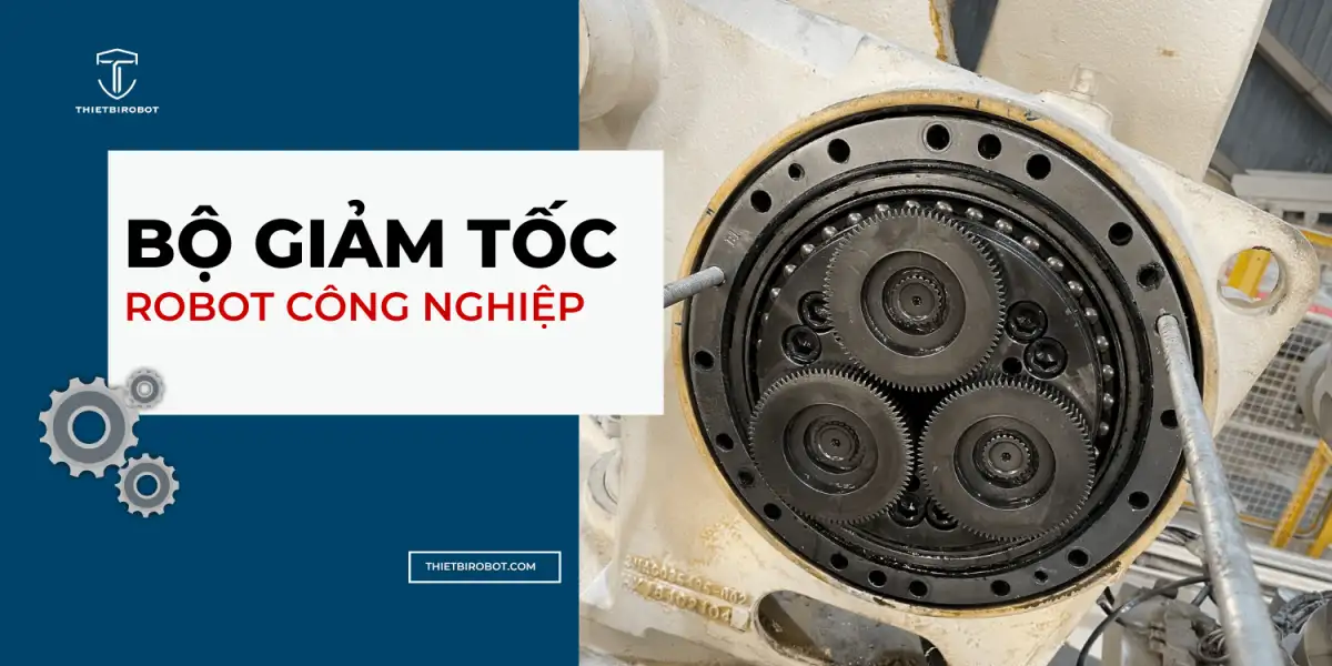 Bộ giảm tốc là gì và chúng hoạt động ra sao trong robot?