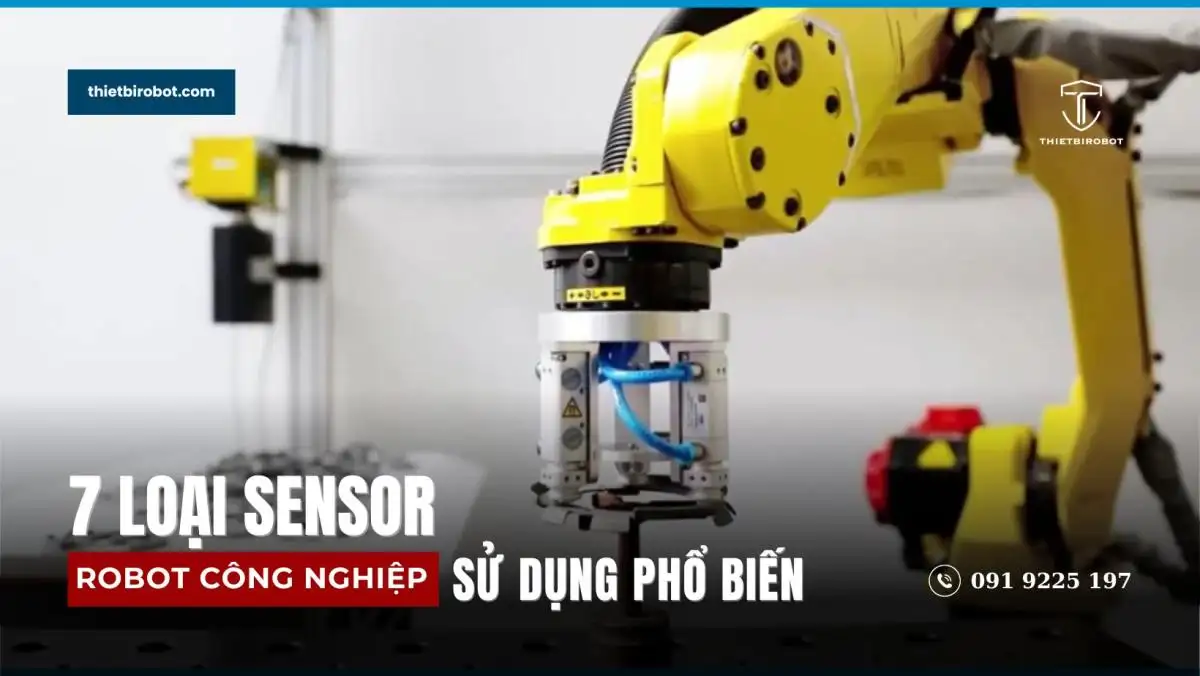 7 loại sensor robot công nghiệp sử dụng phổ biến