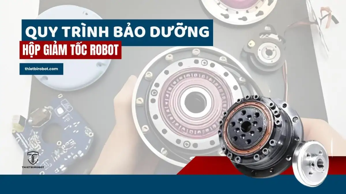 Quy trình bảo dưỡng hộp giảm tốc robot chi tiết 9 Quy trình bảo dưỡng hộp giảm tốc robot chi tiết
