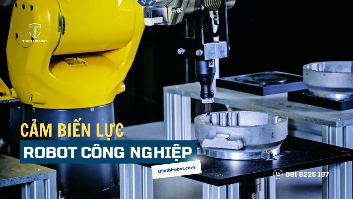 Cảm biến lực robot công nghiệp là gì?