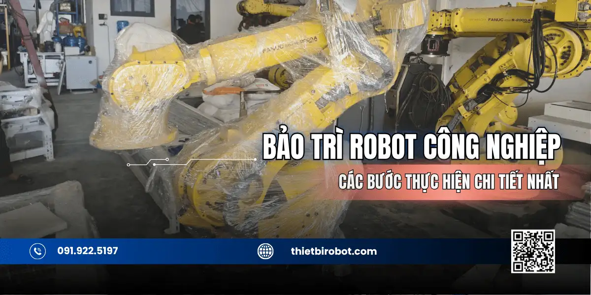 Bảo trì robot công nghiệp: Các bước thực hiện chi tiết nhất