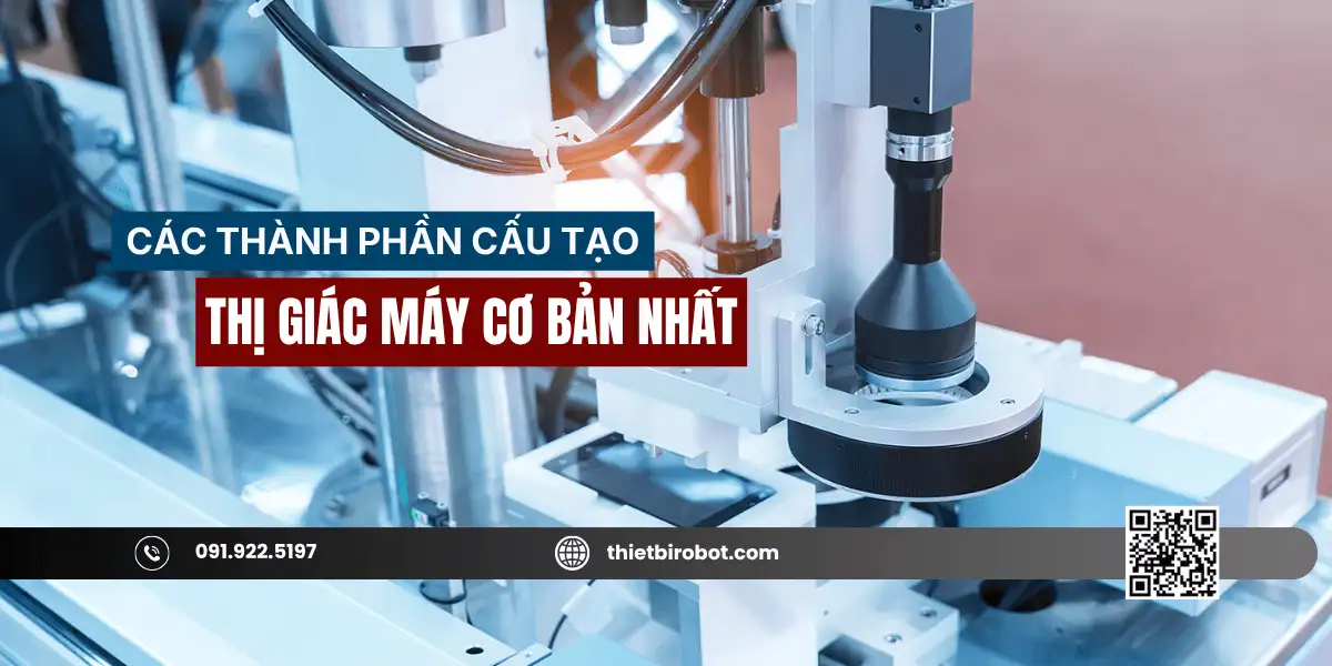 Các thành phần cấu tạo của thị giác máy cơ bản nhất 9 Các thành phần cấu tạo của thị giác máy cơ bản nhất