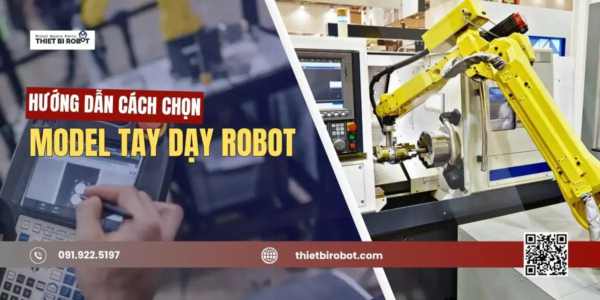 Hướng dẫn chọn đúng model tay dạy robot công nghiệp