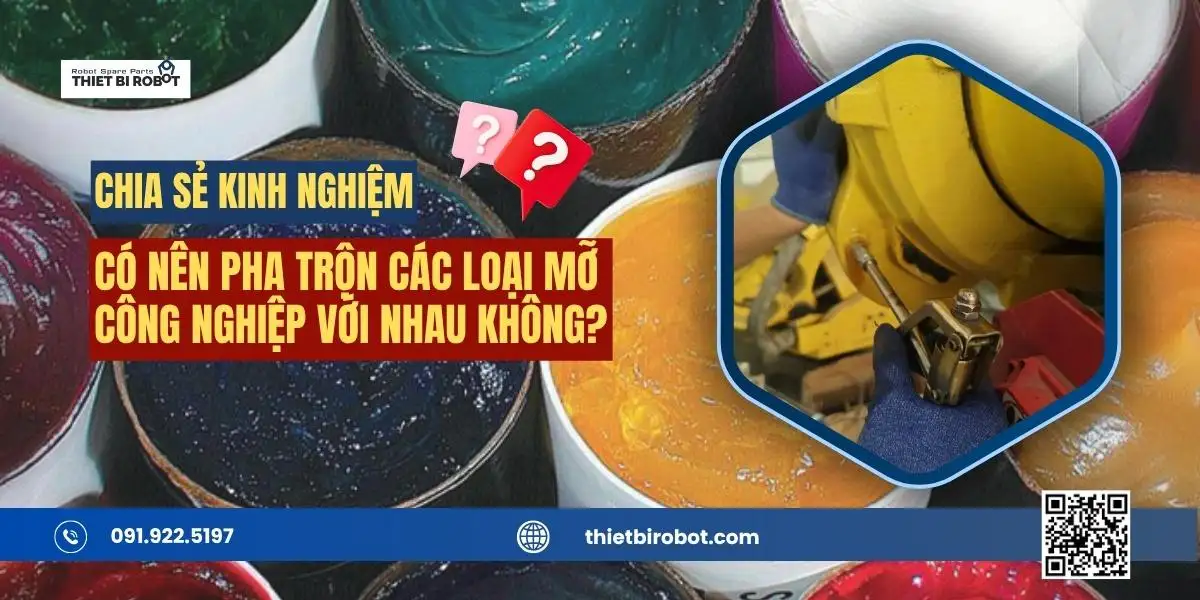 Có nên pha trộn các loại mỡ bôi trơn với nhau không? 1 Có nên pha trộn các loại mỡ bôi trơn với nhau không?