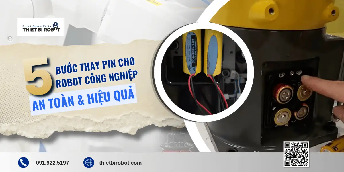5 Bước thay pin cho robot công nghiệp an toàn và hiệu quả
