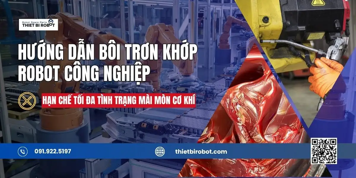 Hướng dẫn bôi trơn khớp robot công nghiệp tránh mài mòn 4 Hướng dẫn bôi trơn khớp robot công nghiệp tránh mài mòn