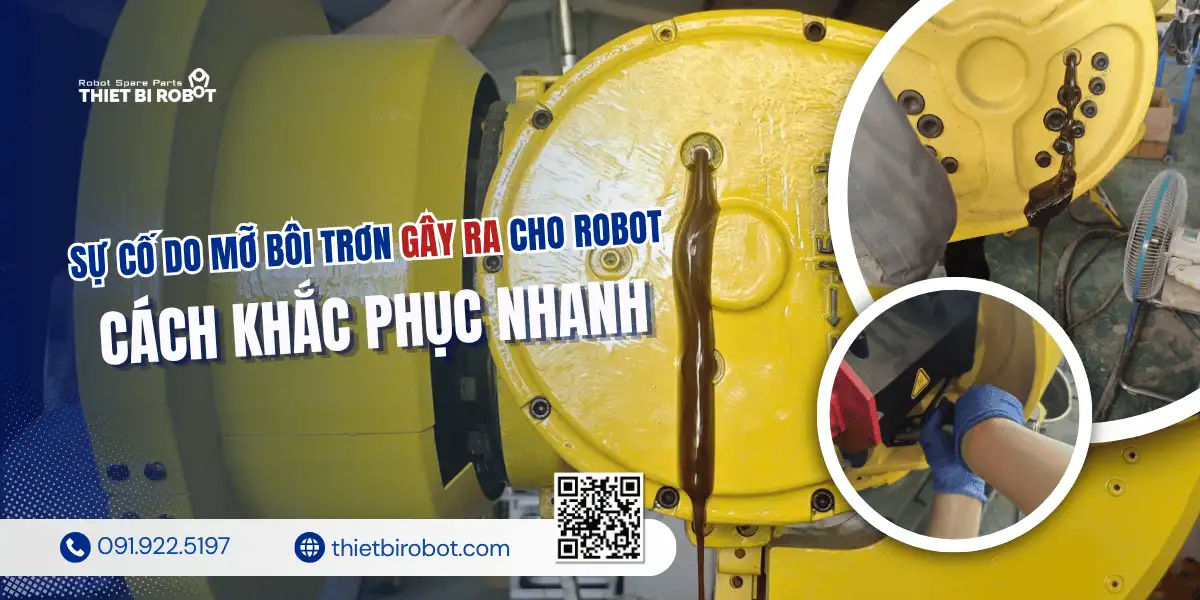 Các sự cố do mỡ bôi trơn robot gây ra và cách khắc phục nhanh 2 Các sự cố do mỡ bôi trơn robot gây ra và cách khắc phục nhanh