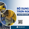 Bộ dụng cụ bôi trơn robot chuyên dụng và phổ biến